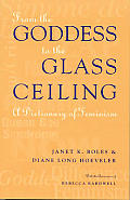 From Goddess To Glass Ceiling Dictionary Of Feminism