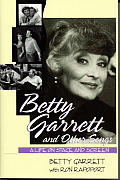 Betty Garrett & Other Songs A Life on Stage Screen