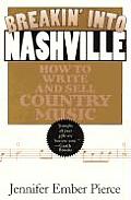 Breakin Into Nashville How To Write & Se