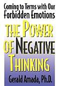 The Power of Negative Thinking: Coming to Terms with our Forbidden Emotions