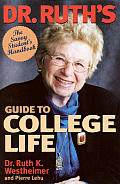 Dr. Ruth's Guide to College Life: The Savvy Student's Handbook