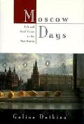 Moscow Days Life & Hard Times In The New