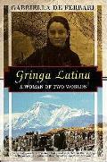 Gringa Latina Woman Of Two Worlds