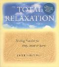 Total Relaxation Healing Practices for Body Mind & Spirit With CDROM