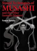 Sword Techniques of Musashi & the Other Samurai Masters
