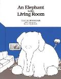 Elephant in the Living Room The Childrens Book