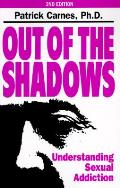 Out Of The Shadows 2nd Edition Understanding Sexual Addiction