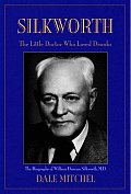 Silkworth The Little Doctor Who Loved Drunks the Biography of William Duncan Silkworth MD