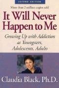 It Will Never Happen to Me Growing Up with Addiction as Youngsters Adolescents Adults