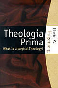 Theologia Prima What Is Liturgical Theol