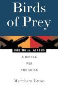 Birds of Prey: Boeing vs. Airbus: A Battle for the Skies
