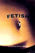 Fetish An Anthology Of Fetish Fiction