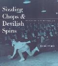 Sizzling Chops & Devilish Spins Ping Pong & the Art of Staying Alive