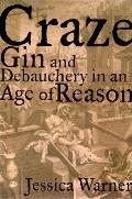 Craze Gin & Debauchery in an Age of Reason