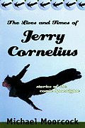 Lives & Times Of Jerry Cornelius