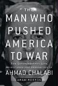 The Man Who Pushed America to War