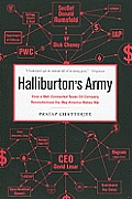 Halliburtons Army How a Well Connected Texas Oil Company Revolutionized the Way America Makes War
