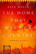 The Home That Was My Country: A Memoir of Syria