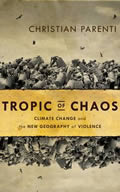 Tropic of Chaos Climate Wars & the New Geography of Violence