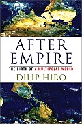 After Empire The Birth of a Multipolar World