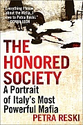 Honored Society A Portrait of Italys Most Powerful Mafia