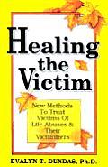 Healing the Victim New Methods to Treat Victims of Life Abusers