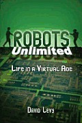 Robots Unlimited Life In A Virtual Age