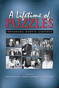Lifetime Of Puzzles A Collection Of Puzzles Honoring Martin Gardner