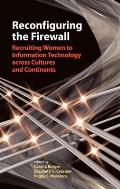 Reconfiguring the Firewall: Recruiting Women to Information Technology Across Cultures and Continents