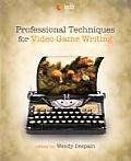 Professional Techniques For Video Game Writing