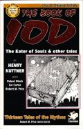 The Book Of Iod: Thirteen Tales Of The Mythos: The Eater Of Souls And Other Tales: Call Of Cthulhu Fiction 6008