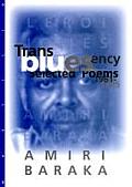 Transbluesency The Selected Poetry of Amiri Baraka LeRoi Jones 1961 1995