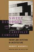 Sweet Disorder & the Carefully Careless