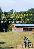 Good Deeds Good Design Community Service Through Architecture