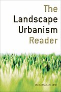 Landscape Urbanism Reader