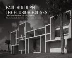 Paul Rudolph The Florida Houses