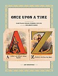 Once Upon a Time: Illustrations from Fairytales, Fables, Primers, Pop-Ups, and Other Children's Books