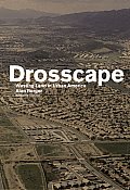Drosscape Wasting Land In Urban America