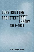 Constructing a New Agenda: Architectural Theory 1993-2009