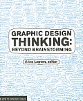 Graphic Design Thinking Beyond Brainstorming