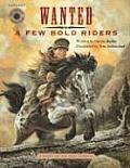 Wanted: A Few Bold Riders: Story of the Pony Express