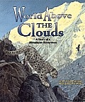 World Above the Clouds A Story of a Himalayan Ecosystem