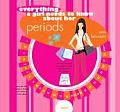 Everything a Girl Needs to Know about Her Periods