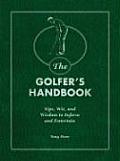 Golfers Handbook Tips Wit & Wisdom to Inform & Entertain
