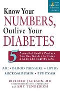 Know Your Numbers, Outlive Your Diabetes: 5 Essential Health Factors You Can Master to Enjoy a Long and Healthy Life