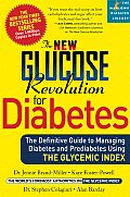 New Glucose Revolution for Diabetes The Definitive Guide to Managing Diabetes & Prediabetes Using the Glycemic Index