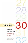 Turning 30 How to Get the Life You Really Want