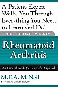 The First Year: Rheumatoid Arthritis: An Essential Guide for the Newly Diagnosed