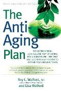 The Anti-Aging Plan: The Nutrient-Rich, Low-Calorie Way of Eating for a Longer Life--The Only Diet Scientifically Proven to Extend