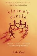 Elaines Circle A Teacher a Student a Classroom & One Unforgettable Year